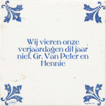 Wij vieren onze verjaardagen dit jaar niet. Gr. Van Peter en Hennie - 1 keer bekeken