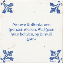 Nieuwe Rotterdamse grenzen stellen. Wat geen huur betalen, op je muil, gauw - 12 keer bekeken