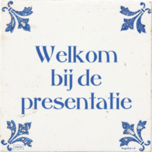 Welkom bij de presentatie - 13 keer bekeken
