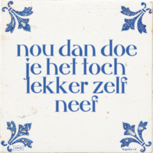 nou dan doe je het toch lekker zelf neef - 43 keer bekeken