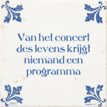 Van het concert des levens krijgt niemand een programma - 39 keer bekeken